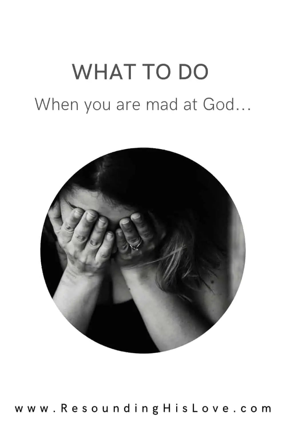 an image of a woman clasping her hands to her face crying with text Shattered: Mad at God