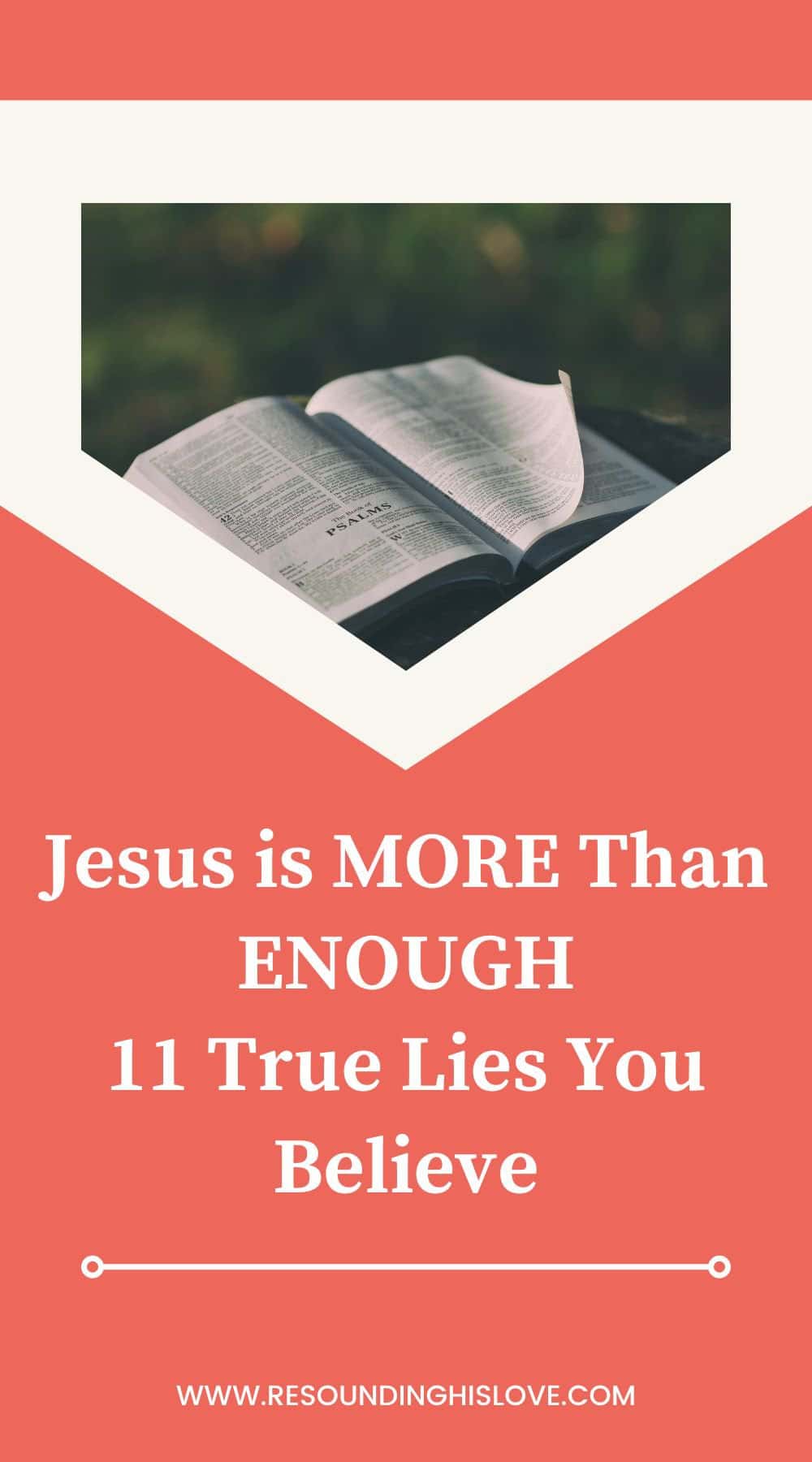 Jesus Is More Than Enough Here are 11 True Lies You Believe