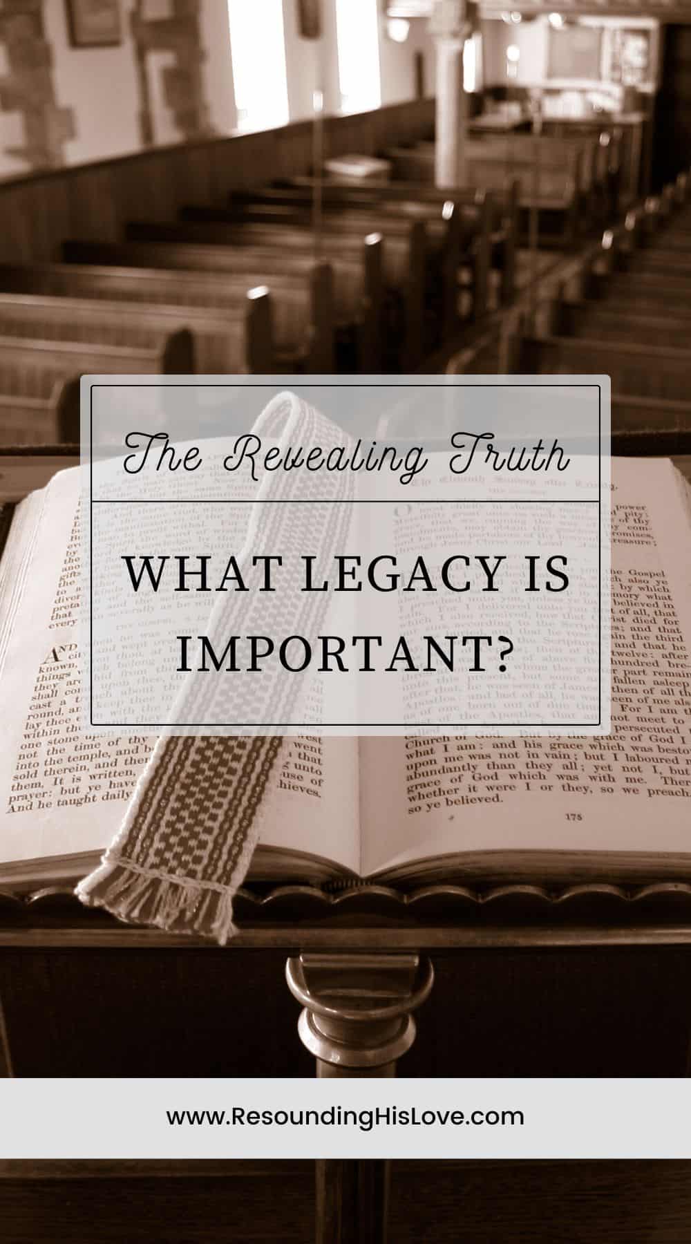 What Legacy Is Important? 1 Revealing Truth You Need To Know