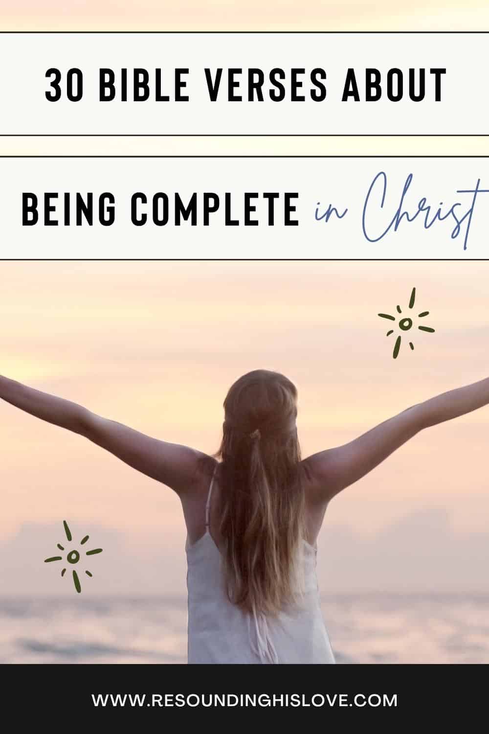 30 Best Bible Verses About What Does It Mean To Be Complete In Christ?