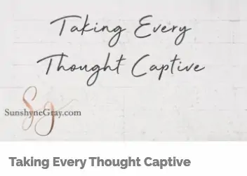 Taking Every though Captive