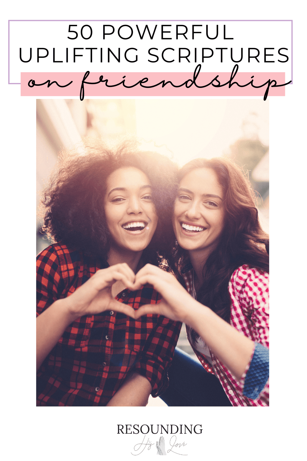 50 Uplifting Bible Verses About Godly Friendships In The Bible