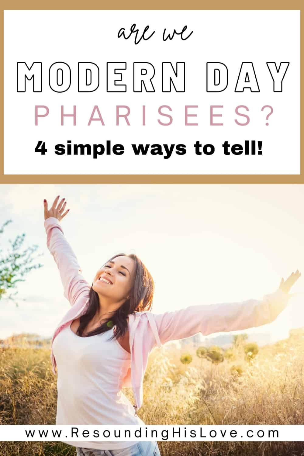 Are We Modern Day Pharisees? 4 Must Read Ways to Tell!