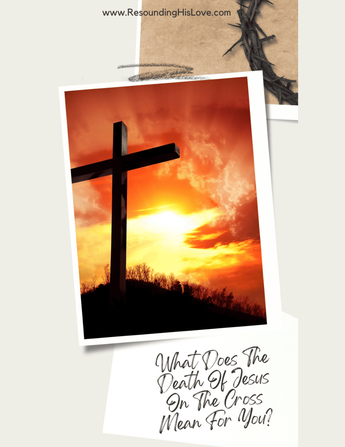 crown of thorns and a wooden cross with a sunset background with text What Does the Death of Jesus on the Cross Mean for You?