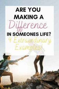 9 Big Ways Of Making A Difference In Someone's Life