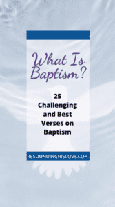 What Is Baptism 25 Challenging And Best Verses About Baptism