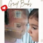 a sad child displaying her reflection in a window with text 13 Heart Warming Grief Books for Children