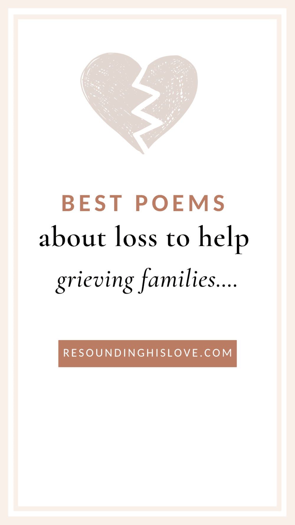a heart split into 2 pieces with text Best Poems about Loss to Helping Grieving Families