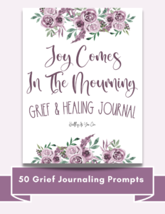 Joy Comes In The Mourning Grief Journal (Printable)