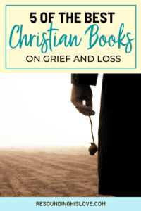 Best Christian Podcasts And Books On Grief And Loss 200x300 