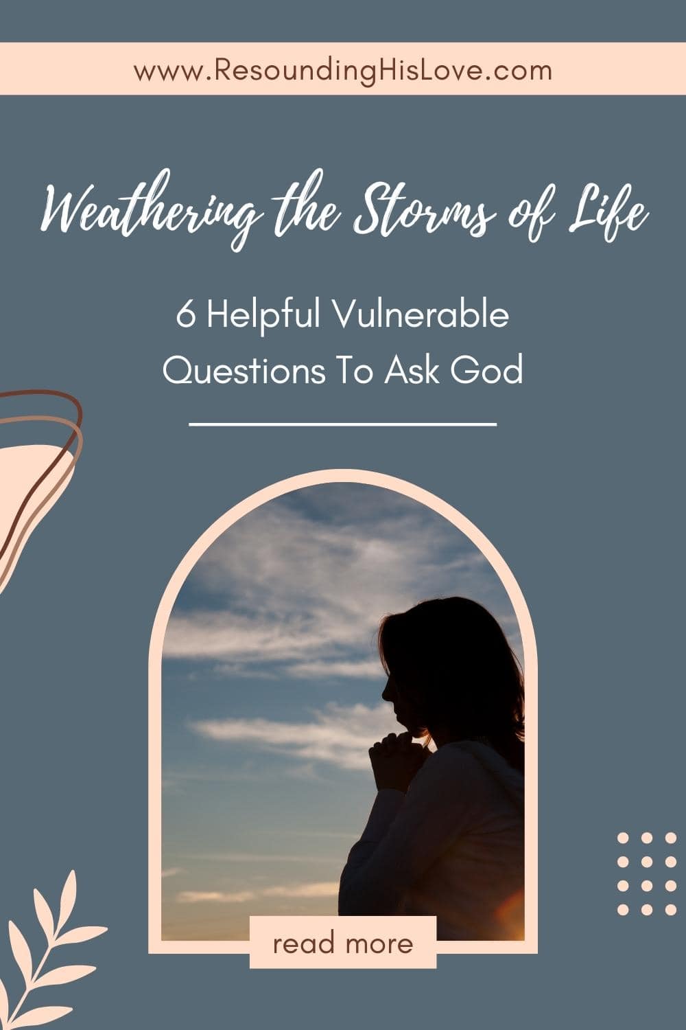 Storms of Life: 6 Vulnerable Questions To Ask God