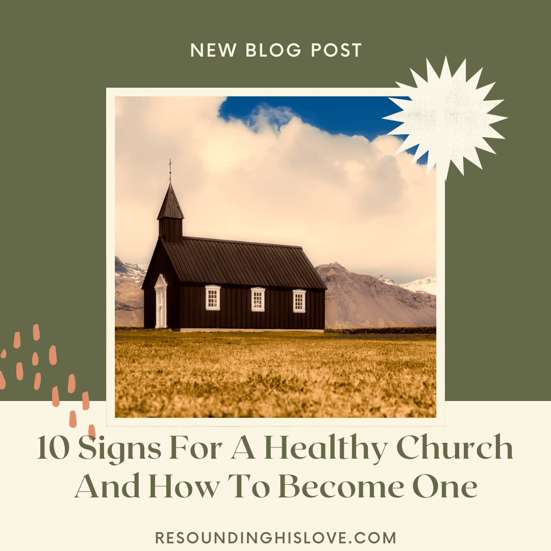 10 Signs Of A Healthy Church And How To Become One