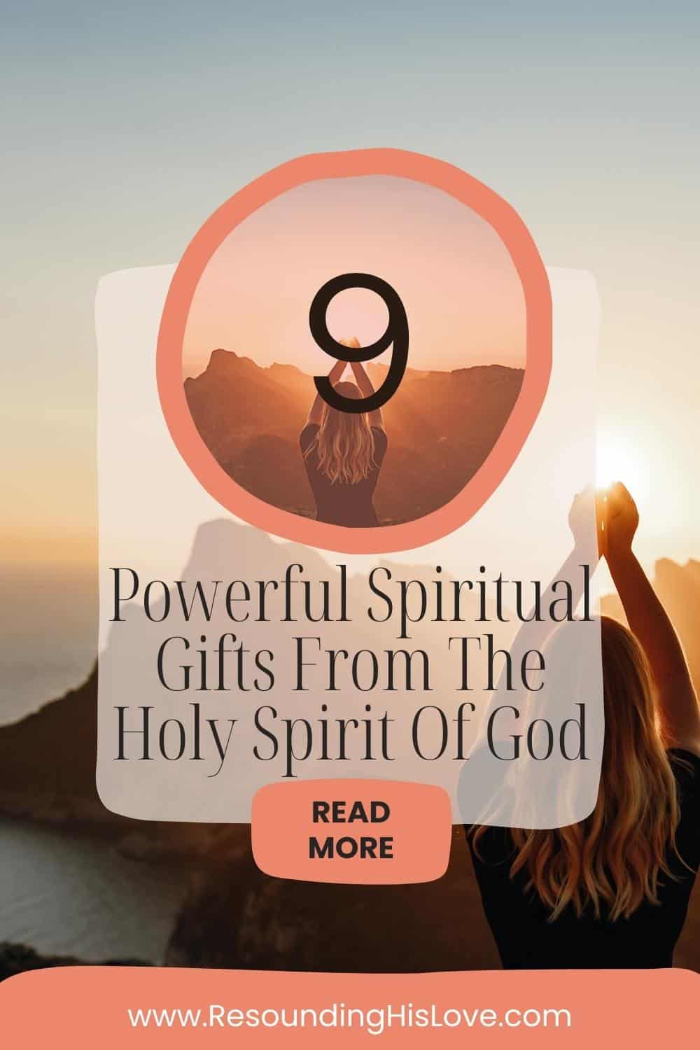 9 Powerful Spiritual Gifts From The Holy Spirit Of God