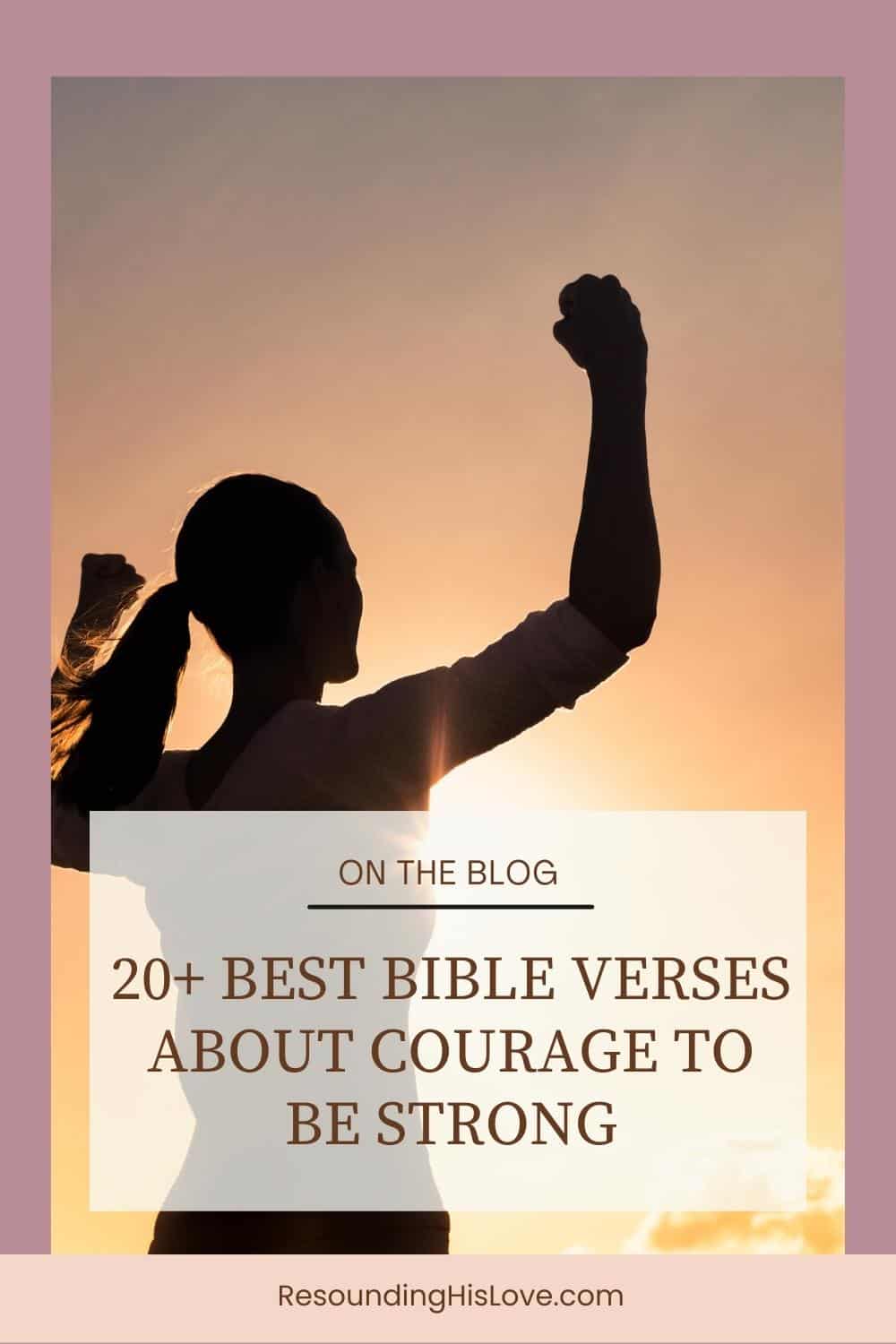 20+ Best Amazing Bible Verses About Courage To Be Strong