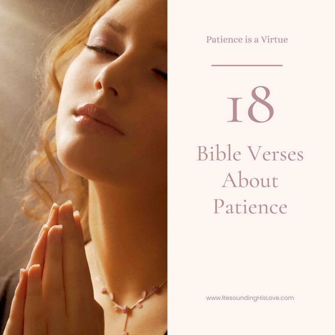 Patience Is A Virtue 18 Perfect Bible Verses About Patience